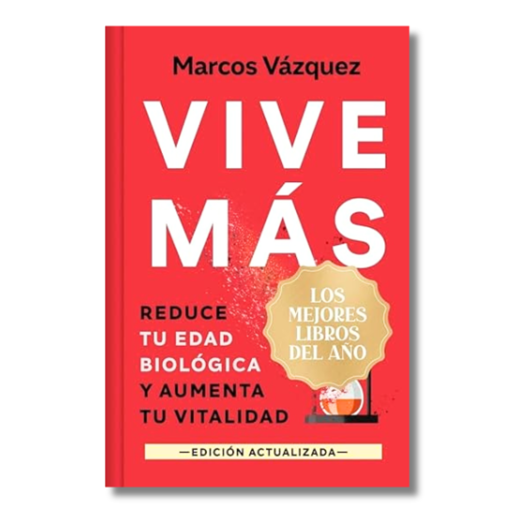 Vive Más: Reduce Tu Edad Biológica Y Aumenta Tu Vitalidad - Edición Tapa Dura (Versión Dedicada)