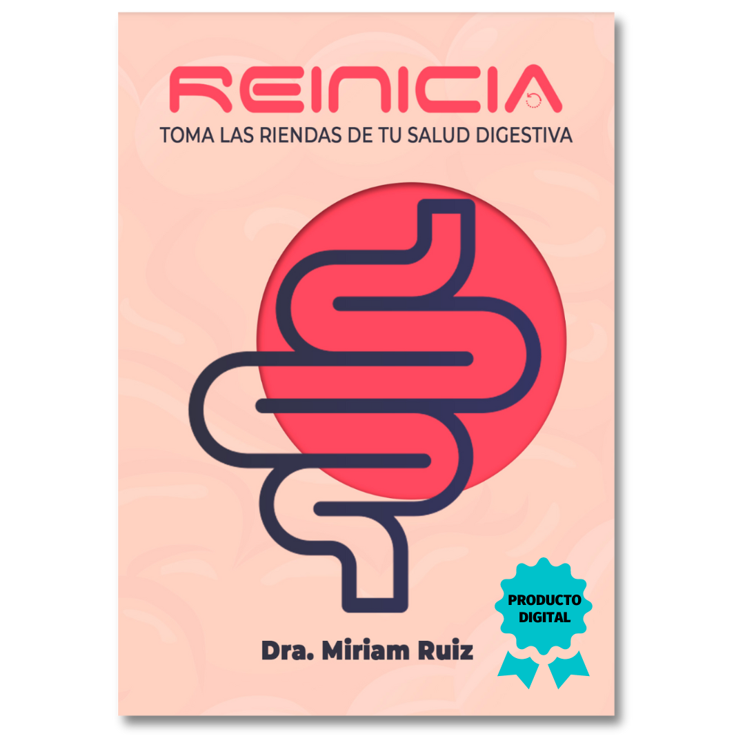 Reinicia: Toma Las Riendas De Tu Salud Digestiva - Dra. Miriam Ruiz (Digital)