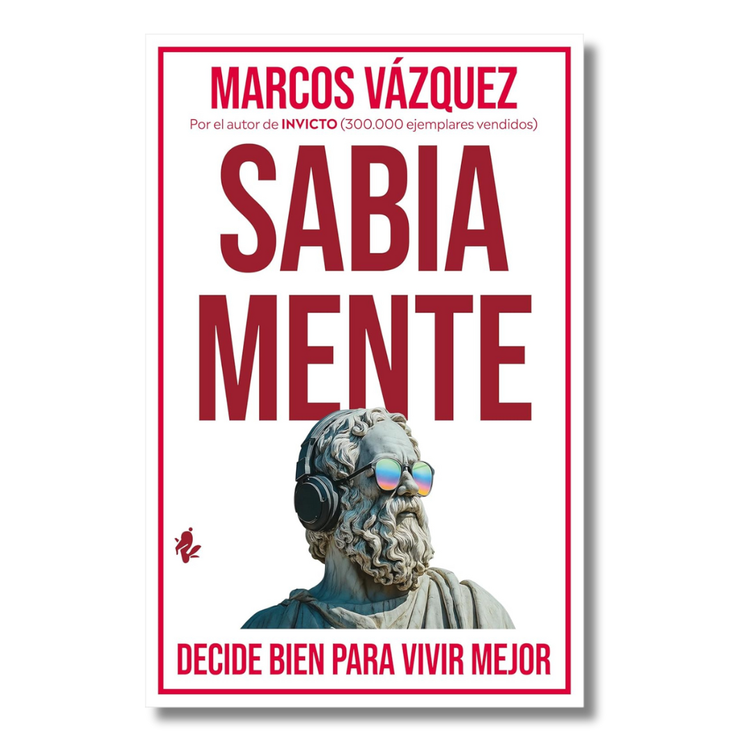 Sabia Mente: Decide Bien Para Vivir Mejor