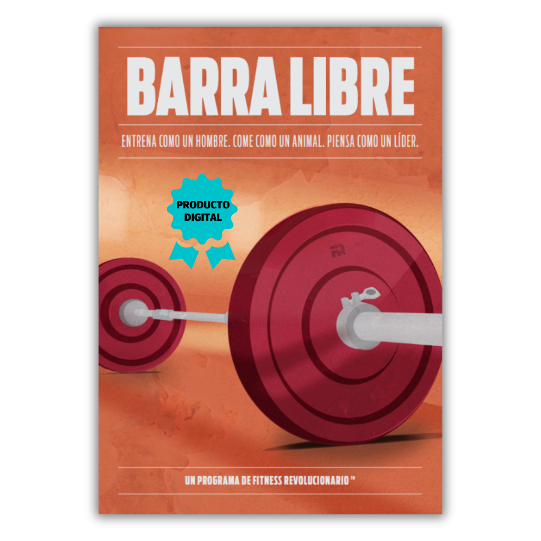 Barra Libre: Entrena Como Un Hombre, Come Como Un Animal, Piensa Como Un Líder (Digital)