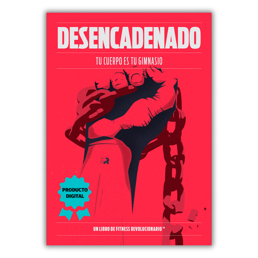 Desencadenado: Tu Cuerpo Es Tu Gimnasio (Digital)