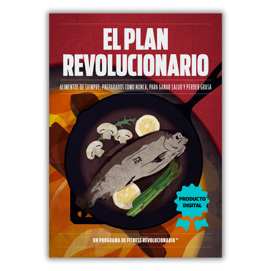 El Plan Revolucionario: Alimentos De Siempre, Preparados Como Nunca, Para Ganar Salud Y Perder Grasa (Digital)
